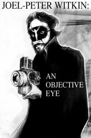  Joel-Peter Witkin: An Objective Eye Poster