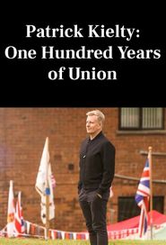  Patrick Kielty: One Hundred Years of Union Poster