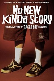  No New Kinda Story: The Real Story of Tooth & Nail Records Poster