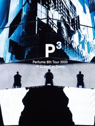  Perfume 8th Tour 2020 “P Cubed” in Dome Poster