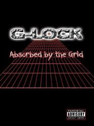  G-Lock - Absorbed by the Grid Poster