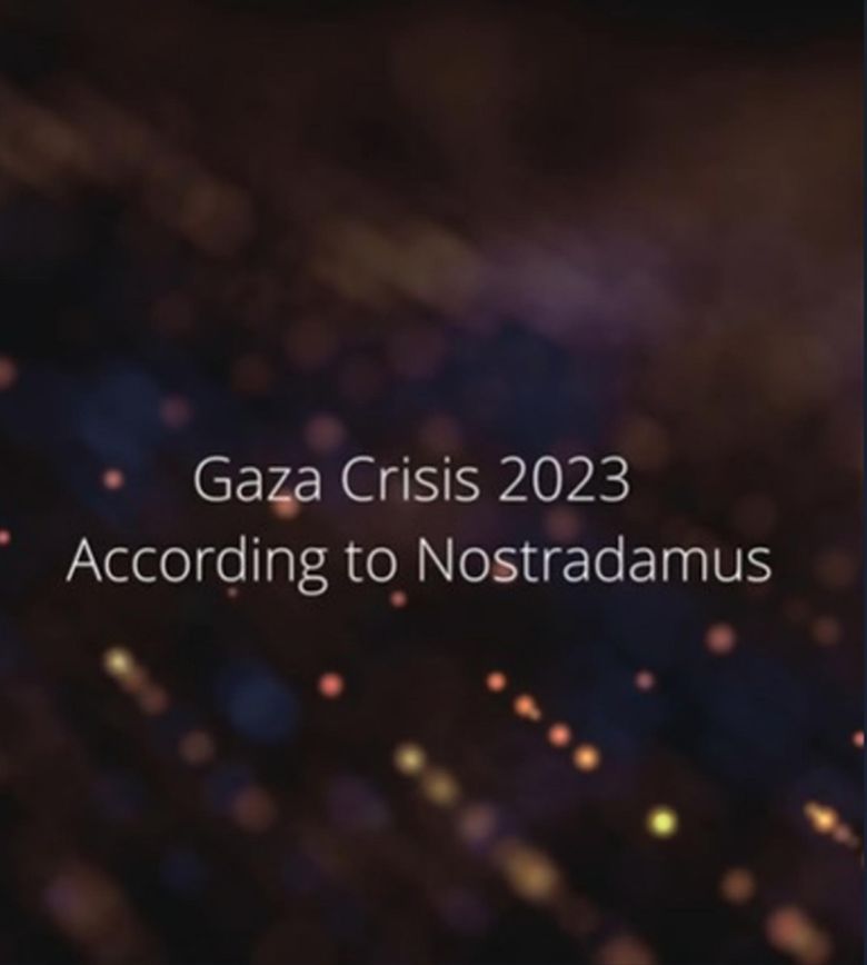 Gaza crisis 2023 according to Nostradamus