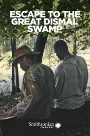  Escape to the Great Dismal Swamp Poster