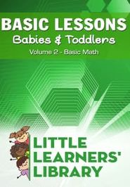  Basic Lessons for Babies & Toddlers Volume 2: Basic Math Poster