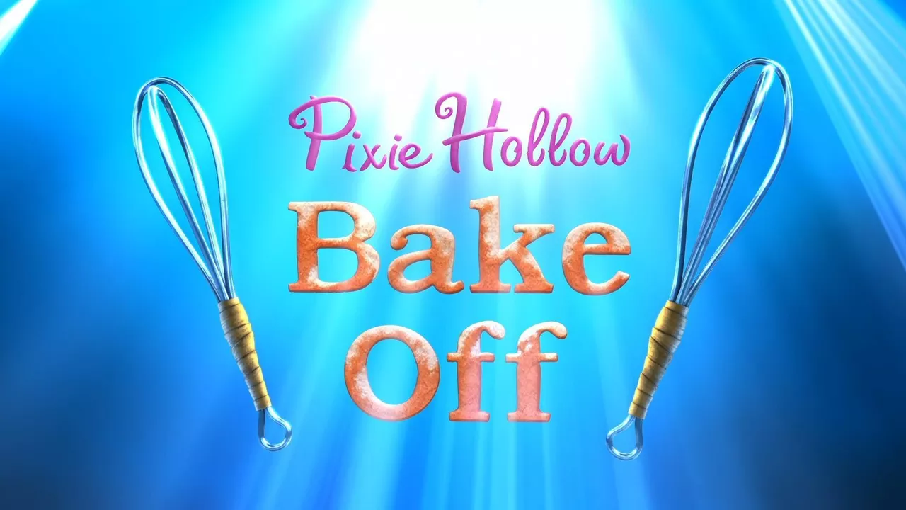 Pixie Hollow Bake Off (2013) Where to Watch and Stream Online Reelgood