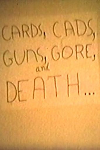  Cards, Cads, Guns, Gore, and Death... Poster