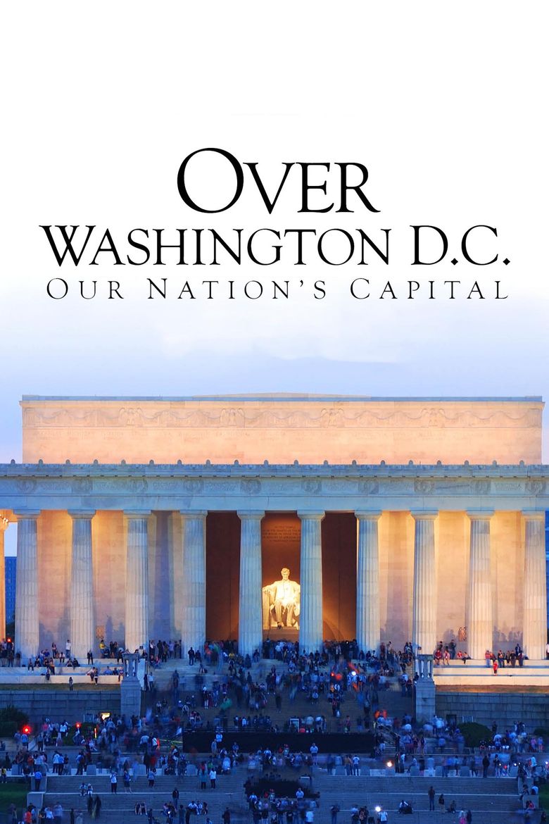 Over Washington D.C.: Our Nation's Capital