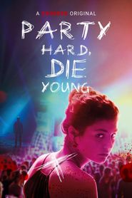  Party Hard Die Young Poster