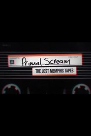  Primal Scream: The Lost Memphis Tapes Poster