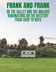  Frank and Frank (or the Valley and the Walrus: Ruminations on the Mystery from Soup to Nuts) Poster