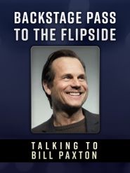  Backstage Pass to the Flipside: Talking to Bill Paxton Poster