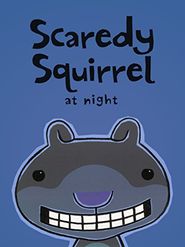  Scaredy Squirrel at Night Poster