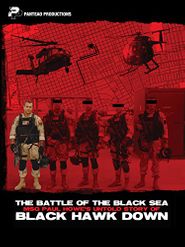  The Battle of the Black Sea: MSG Paul Howe's Untold Story of Black Hawk Down Poster