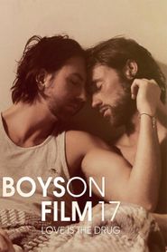  Boys on Film 17: Love Is the Drug Poster