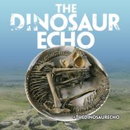  The Dinosaur Echo Poster