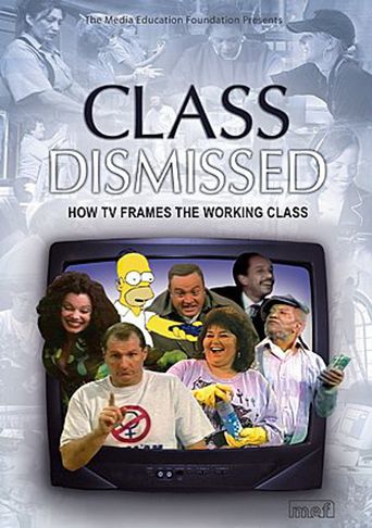  Class Dismissed: How TV Frames the Working Class Poster