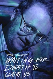  Sam Tallent: Waiting for Death to Claim Us Poster