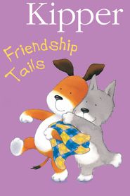  Kipper - Friendship Tails Poster