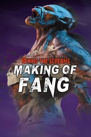  Behind the Screams: The Making of Fang Poster