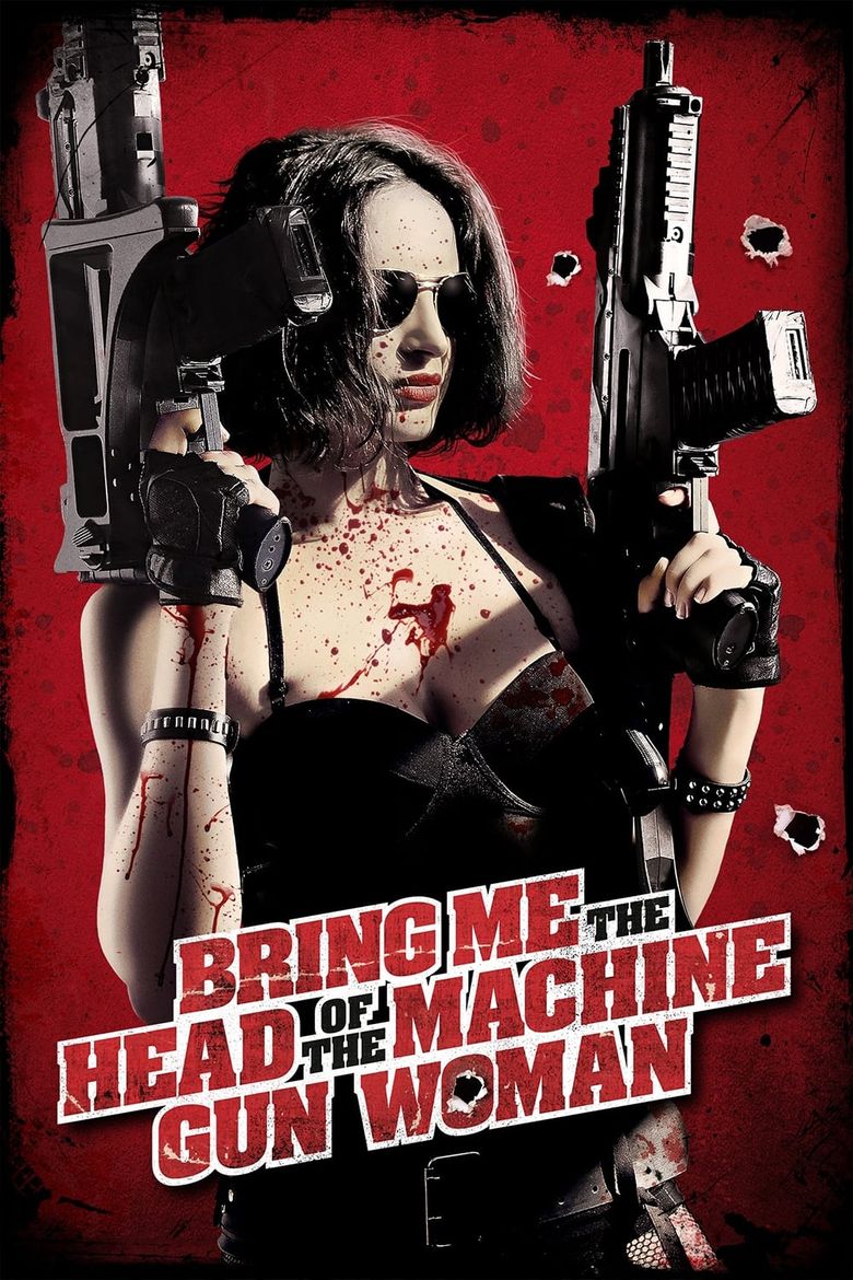 Bring Me the Head of the Machine Gun Woman Poster