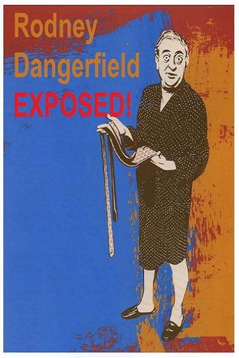  Rodney Dangerfield: Exposed! Poster