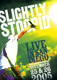  Slightly Stoopid: Live in San Diego Poster