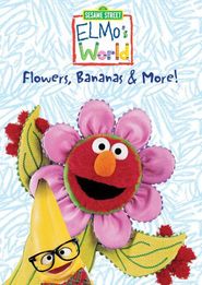  Elmo's World: Flowers, Bananas & More Poster