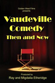  Vaudeville Comedy, Then and Now Poster