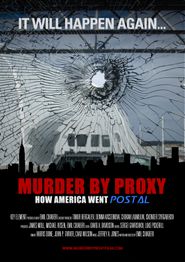  Murder by Proxy: How America Went Postal Poster