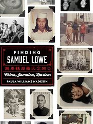  Finding Samuel Lowe: From Harlem to China Poster
