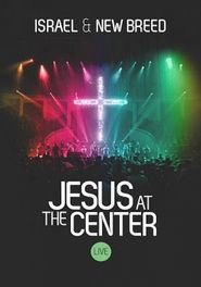  Israel & New Breed: Jesus At the Center Poster