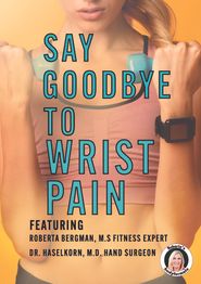  Roberta's Say Goodbye to Wrist Pain Poster
