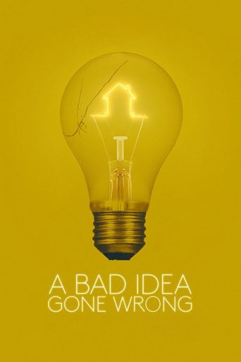  A Bad Idea Gone Wrong Poster