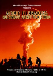  Atomic Filmmakers: Hollywood's Secret Film Studio Poster