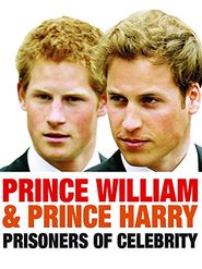  Prince William & Prince Harry: Prisoners of Celebrity Poster
