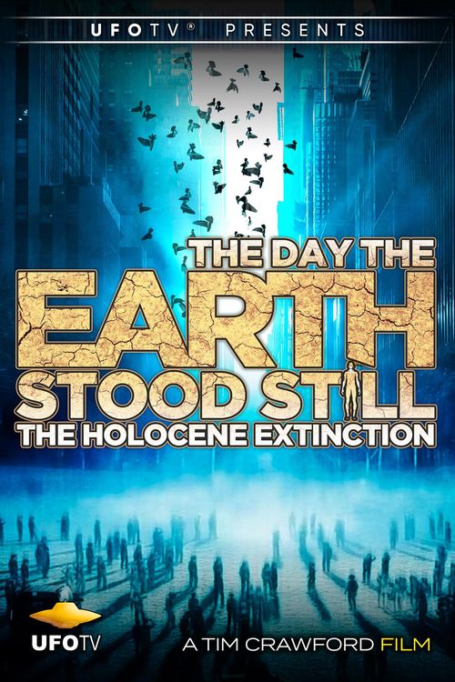 The Day the Earth Stood Still - the Holocene Extinction (2020): Where ...