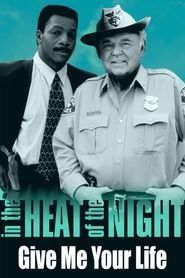  In the Heat of the Night: Give Me Your Life Poster