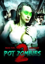  Pot Zombies 2: More Pot, Less Plot Poster