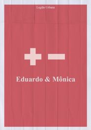  Eduardo e Mônica Poster