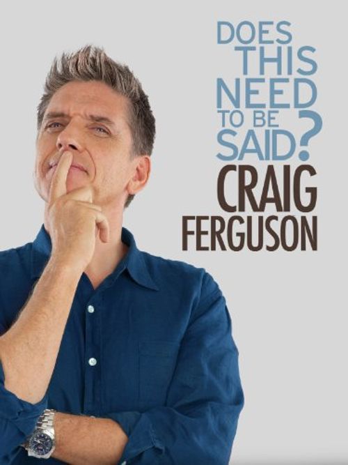 Craig Ferguson: Does This Need to Be Said? Poster
