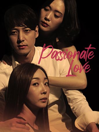 Passionate Love (2014): Where to Watch and Stream Online | Reelgood