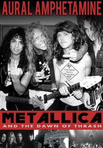 Aural Amphetamine: Metallica and the Dawn of Thrash Poster