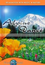 Tranquil World - Relaxation With Music & Nature: Alpine Dance Poster