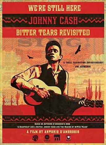  We're Still Here: Johnny Cash's Bitter Tears Revisited Poster
