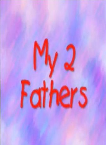  My 2 Fathers Poster