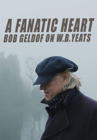  A Fanatic Heart: Geldof On Yeats Poster
