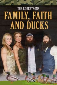  The Robertsons: Family, Faith and Ducks Poster