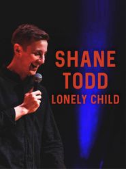  Shane Todd: Lonely Child Poster