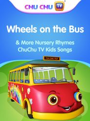  Wheels on the Bus & More Nursery Rhymes - ChuChu TV Kids Songs Poster