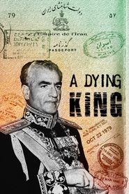  A Dying King: The Shah of Iran Poster